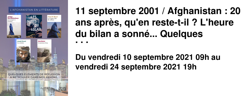 11 septembre 2001 / Afghanistan : 20 ans apr�s, qu'en reste-t-il ? L'heure du bilan a sonn�... Quelques �l�ments de r�flexion � retrouver en librairie et sur notre site.