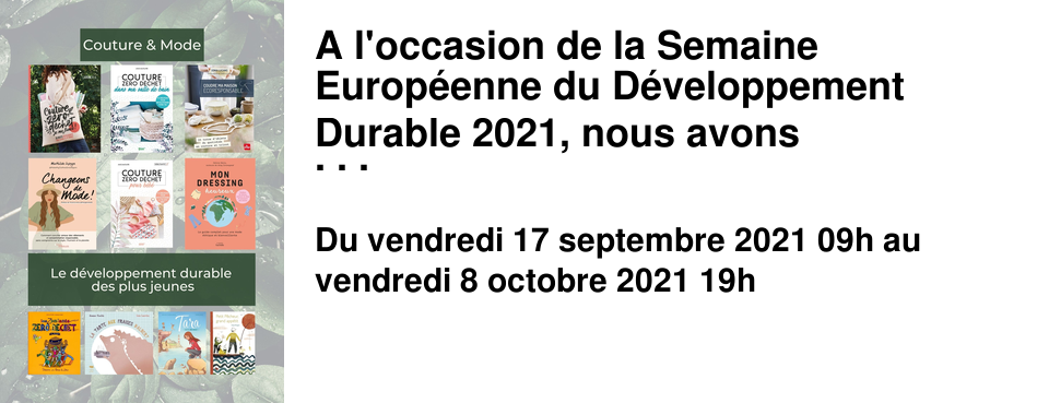 A l'occasion de la Semaine Europ�enne du D�veloppement Durable 2021, nous avons s�lectionn�s tant d'ouvrages qu'il vous sera impossible de ne pas changer le monde ! A retrouver dans notre librairie et sur notre site internet.