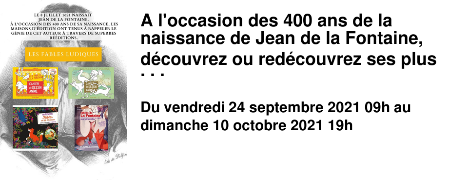 A l'occasion des 400 ans de la naissance de Jean de la Fontaine, d�couvrez ou red�couvrez ses plus belles oeuvres au travers de sublimes �ditions !