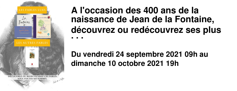 A l'occasion des 400 ans de la naissance de Jean de la Fontaine, d�couvrez ou red�couvrez ses plus belles oeuvres au travers de sublimes �ditions.