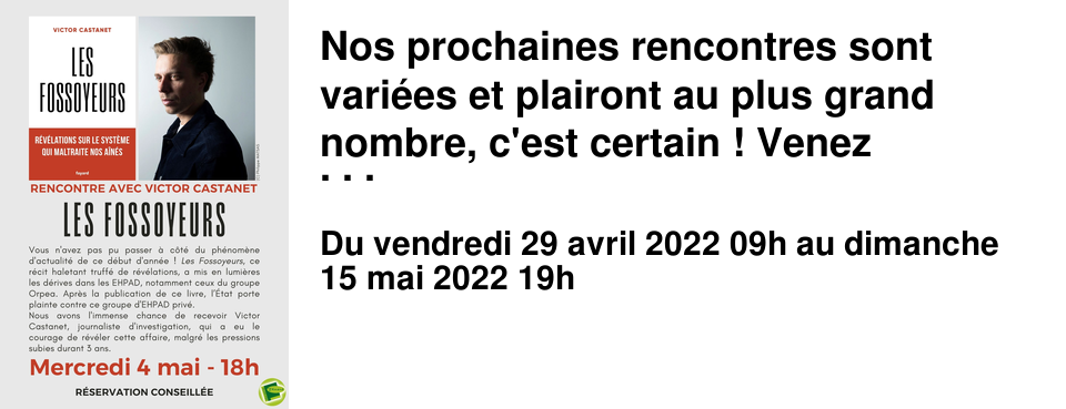 Nos prochaines rencontres sont vari�es et plairont au plus grand nombre, c'est certain ! Venez rencontrer nos auteurs locaux, parler de berceuses, de religions ou d'actualit�. C'est dans l'�change et le partage que l'on se construit.