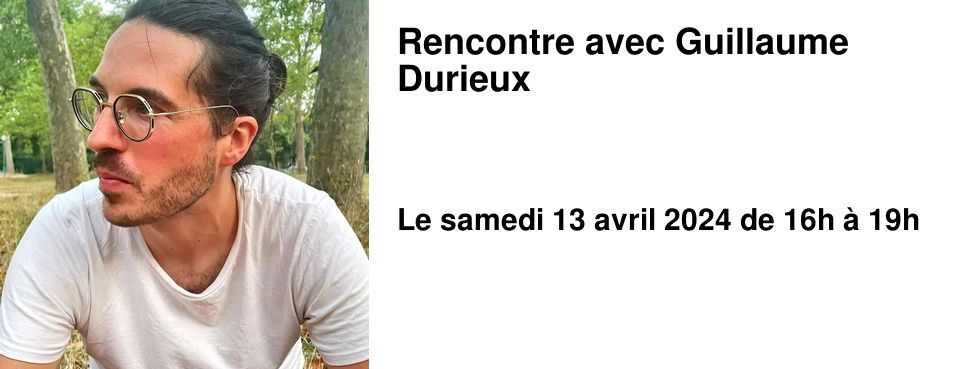 Rencontre avec Guillaume Durieux 