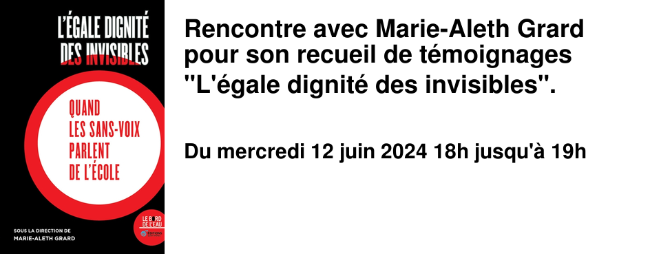 Rencontre avec Marie-Aleth Grard pour son recueil de t�moignages "L'�gale dignit� des invisibles".