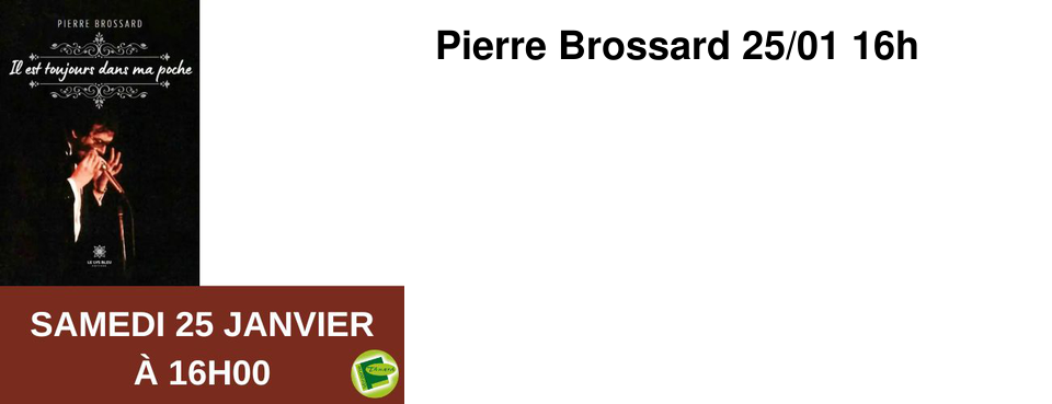 Pierre Brossard 25/01 16h