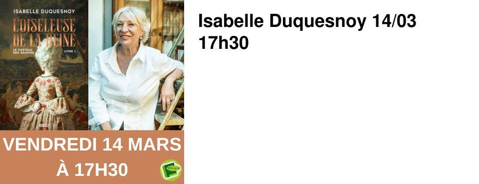 Isabelle Duquesnoy 14/03 17h30