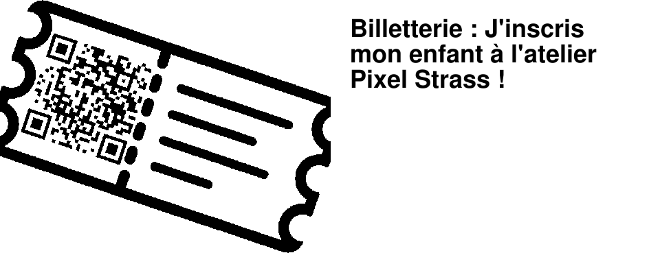 Billetterie : J'inscris mon enfant � l'atelier Pixel Strass !