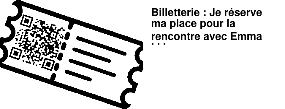 Billetterie : Je r�serve ma place pour la rencontre avec Emma Deruschi !