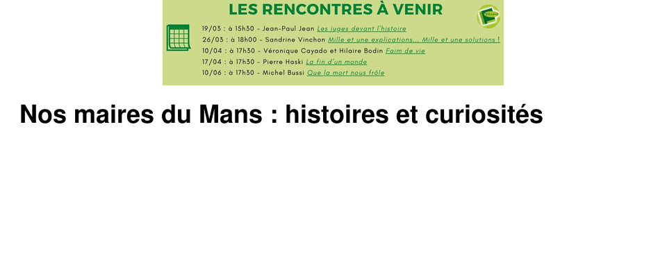 Nos maires du Mans : histoires et curiosit�s